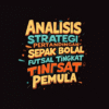 Analisis Strategi Pertandingan Sepak Bola Futsal Tingkat Pemula