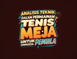 Analisis Teknik Servis dalam Permainan Tenis Meja untuk Pemula