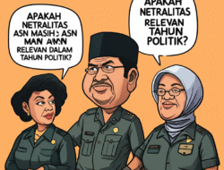 Apakah Netralitas ASN Masih Relevan dalam Tahun Politik?