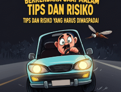 Berkendara Saat Malam: Tips dan Risiko yang Harus Diwaspadai