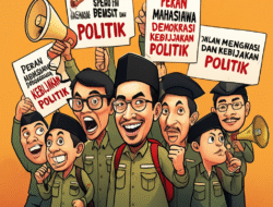Peran Mahasiswa dalam Mengawal Demokrasi dan Kebijakan Politik