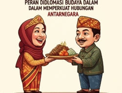 Peran diplomasi budaya dalam memperkuat hubungan antarnegara