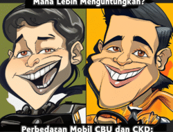 Perbedaan Mobil CBU dan CKD: Mana Lebih Menguntungkan?