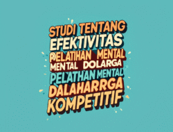 Studi tentang efektivitas pelatihan mental dalam olahraga kompetitif